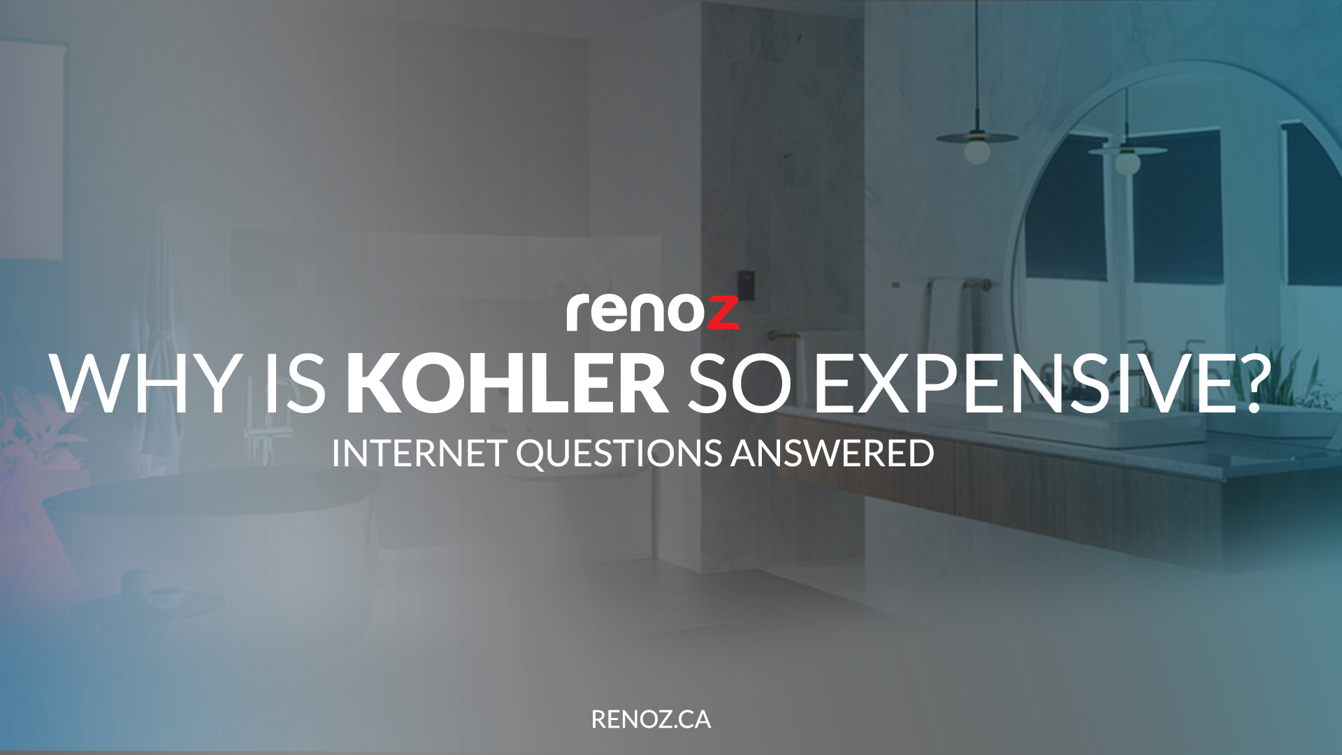 Why is Kohler so expensive? Renoz